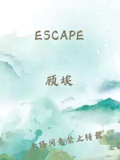 ESCAPE